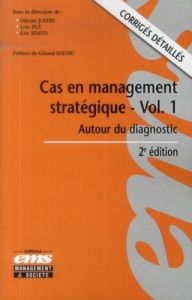 Cas en management stratégique. Autour du diagnostic, 2e édition - Joffre Olivier - Plé Loïc - Simon Eric - Koenig Gé