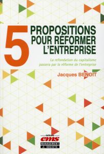 5 propositions pour réformer l'entreprise - Benoit Jacques