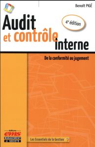 Audit et contrôle interne. De la conformité au jugement, 4e édition - Pigé Benoît