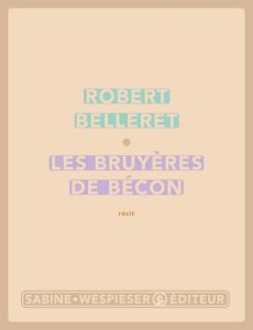 Les bruyères de Bécon - Belleret Robert