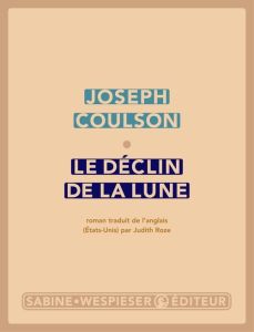 Le déclin de la lune - Coulson Joseph - Roze Judith