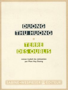 Terre des oublis - Duong Thu Huong - Huy Duong Phan