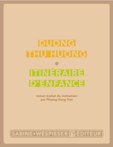 Itinéraire d'enfance - Duong Thu Huong - Dang Tran Phuong