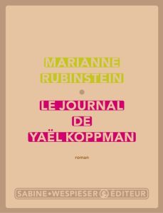 Le journal de Yaël Koppman - Rubinstein Marianne
