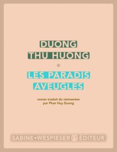 Les paradis aveugles - Duong Thu Huong - Phan Huy-Duong