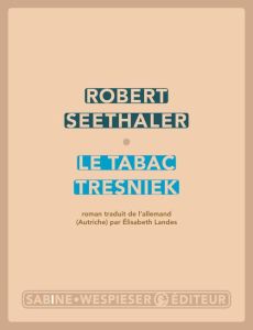 Le Tabac Tresniek - Seethaler Robert - Landes Elisabeth