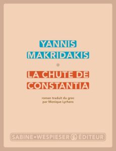 La chute de Constantia - Makridakis Yannis - Lyrhans Monique