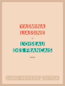 L'oiseau des Français - Liassine Yasmina