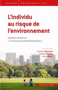 L'individu au risque de l'environnement - Marchand Dorothée - Depeau Sandrine - Weiss Karine