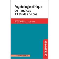 Psychologie clinique du handicap. 13 études de cas - Poussin Marjorie - Galiano Anna-Rita