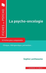 La psycho-oncologie - Lantheaume Sophie