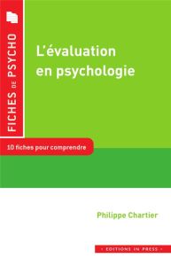 L'évaluation en psychologie. Tests et questionnaires - Chartier Philippe