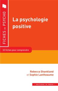 La psychologie positive - Shankland Rebecca - Lantheaume Sophie