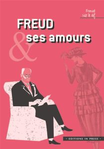 Freud et ses amours - Kamieniak Jean-Pierre