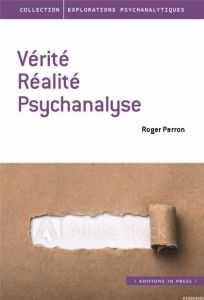 Vérité, réalité, psychanalyse - Perron Roger