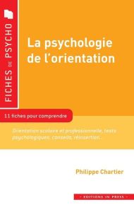 La psychologie de l'orientation - Chartier Philippe