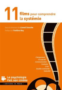 11 films pour comprendre la systémie - Souche Lionel - Rey Yveline