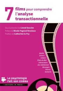 7 films pour comprendre l'analyse transactionnelle - Souche Lionel - Pagnod-Rossiaux Nicole