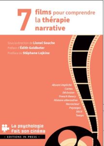 7 films pour comprendre la thérapie narrative - Souche Lionel - Goldbeter Édith - Lojkine Stéphane