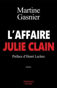 L'affaire Julie Clain - Gasnier Martine - Leclerc Henri
