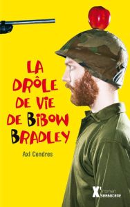 La drôle de vie de Bibow Bradley - Cendres Axl
