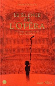 Le Silence de l'Opéra. Un conte musical dit par Jean Rochefort, avec 1 CD audio - Créac'h Pierre - Rochefort Jean