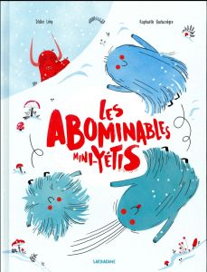 Les abominables mini-yétis - Lévy Didier - Barbanègre Raphaëlle