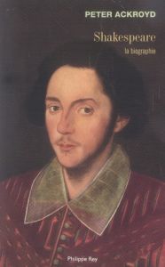 Shakespeare. La biographie - Ackroyd Peter - Turle Bernard