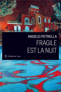 Fragile est la nuit - Petrella Angelo - Bauer Nathalie