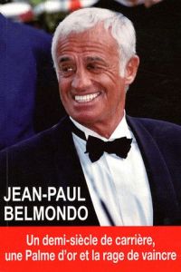 Jean-Paul Belmondo. Un demi-siècle de carrière, une palme d'or et la rage de vaincre - Oringer Oriane