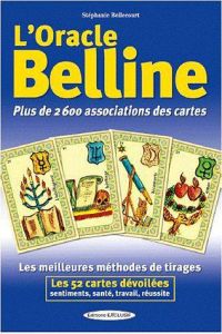 L'oracle Belline. Plus de 2600 associations des cartes - Bellecourt Stéphanie