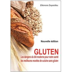 Gluten. Les vérités cachées - Dupardieu Eléonore