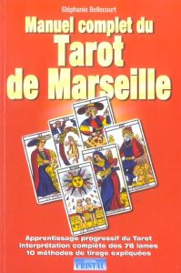 Manuel complet du tarot de Marseille - Bellecourt Stéphanie