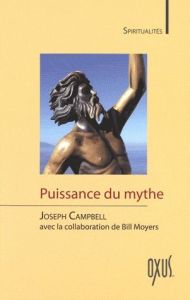 Puissance du mythe - Campbell Joseph - Moyers Bill - Tanzac Jazenne