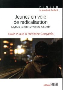 Jeunes en voie de radicalisation - Puaud David, Gonçalvès Stéphane