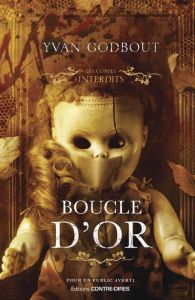 Boucle d'or / contes interdits - Godbout Yvan