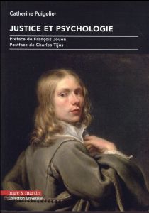 Justice et psychologie - Puigelier Catherine - Jouen François - Tijus Charl