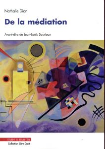De la médiation. 2e édition - Dion Nathalie - Sourioux Jean-Louis