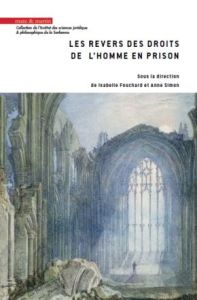 Les revers des droits de l'homme en prison - Fouchard Isabelle - Simon Anne - Urvoas Jean-Jacqu
