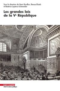 Les grandes lois de la Ve République - Bouillon Henri - Bueb Renaud - Lapérou-Scheneider