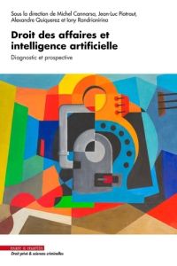 Droit des affaires et intelligence artificielle - Cannarsa Michel - Piotraut Jean-Luc - Quiquerez Al
