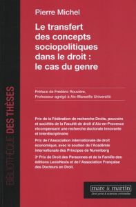 Le transfert des concepts sociopolitiques dans le droit : le cas du genre - Michel Pierre - Rouvière Frédéric