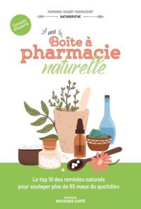 Ma boîte à pharmacie naturelle - Houart-Bugnicourt Marianne - Bugnicourt Jean-Marc