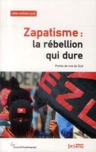 Alternatives Sud Volume 21-2014/2 : Zapatisme, la rébellion qui dure. Points de vue du Sud - Duterme Bernard