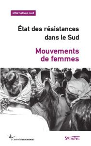 Alternatives Sud Volume 22-2015/4 : Mouvements de femmes. Etat des résistances dans le Sud - Leroy Aurélie - Fluri Jennifer-L - Wang Zheng - Ki