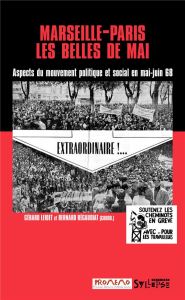 Marseille-Paris, les belles de mai. Aspects du mouvement politique et social en mai-juin 68 - Leidet Gérard - Régaudiat Bernard