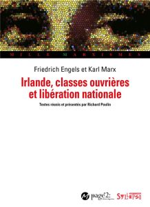 Irlande, classes ouvrières et libération nationale - Marx Karl - Engels Friedrich - Poulin Richard