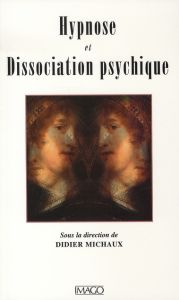 Hypnose et Dissociation psychique - Michaux Didier