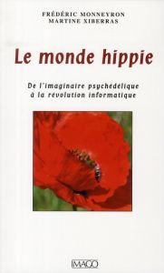 Le monde hippie - Monneyron Frédéric - Xiberras Martine