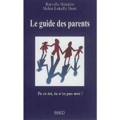 Le guide des parents - Hendrix Harville - Lakelly Hunt Helen - Audiffret